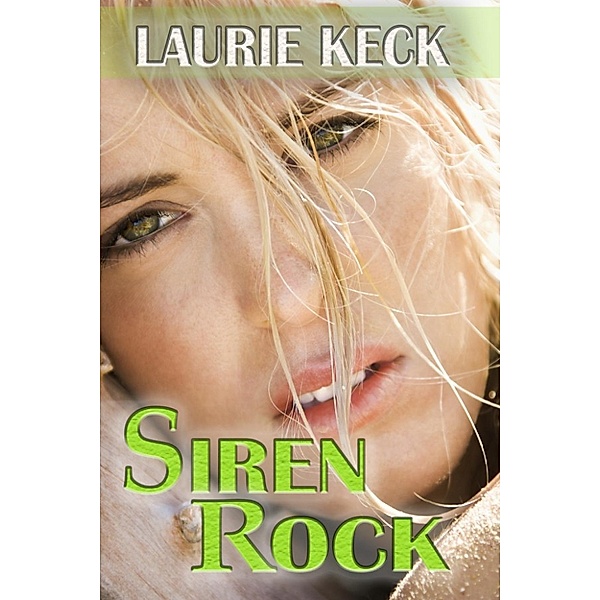 Siren Rock: Siren Rock, Laurie Keck