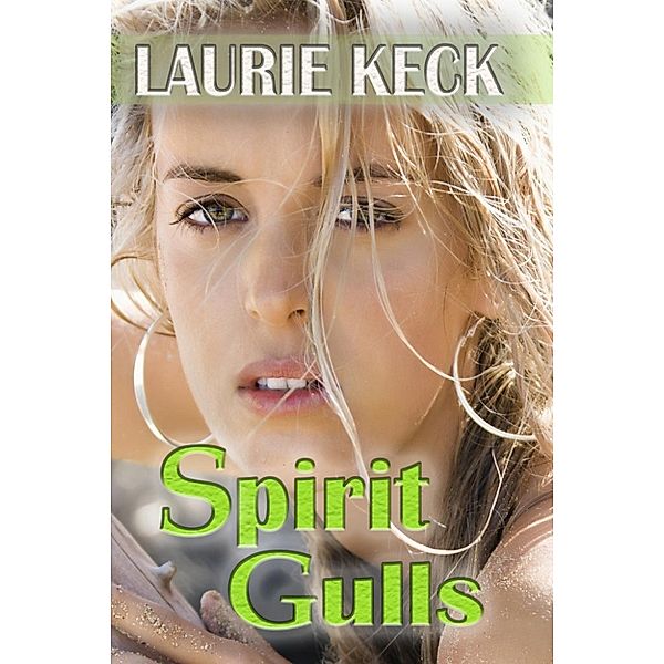 Siren Rock: Spirit Gulls (Siren Rock, #2), Laurie Keck