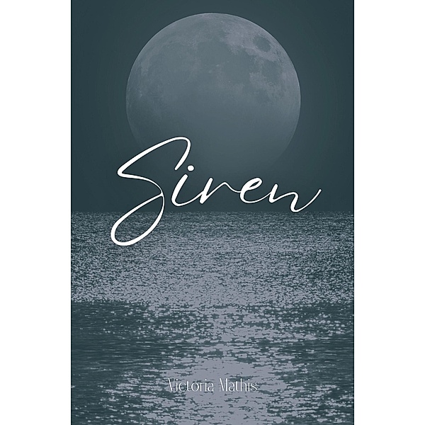 Siren (Short Stories) / Short Stories, Victoria Mathis