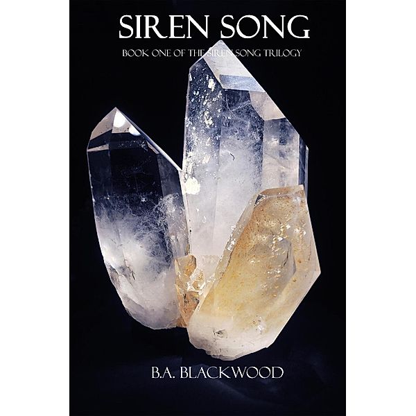 Siren Song Trilogy: Siren Song (Siren Song Trilogy, #2), B.A. Blackwood