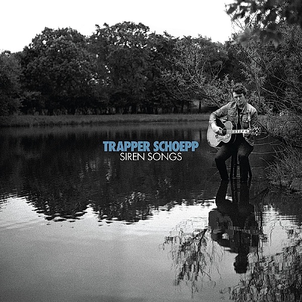 Siren Songs (Vinyl), Trapper Schoepp