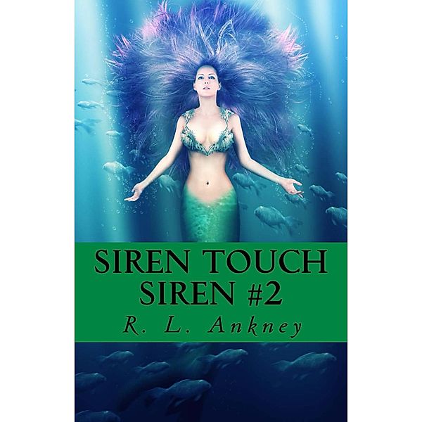 Siren Touch / Siren, R. L. Ankney