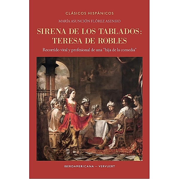 Sirena de los tablados / Clásicos Hispánicos Bd.29, María Asunción Flórez Asensio