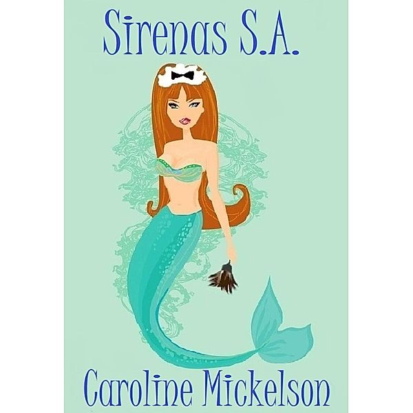 Sirenas, S.A., Caroline Mickelson
