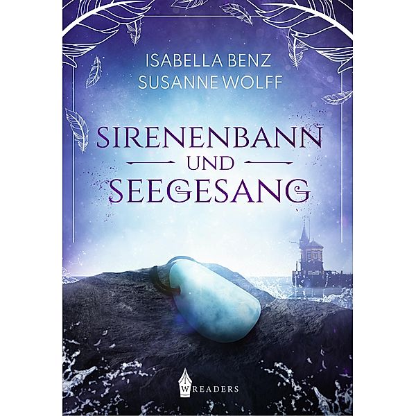 Sirenenbann und Seegesang, Susanne Wolff, Isabella Benz