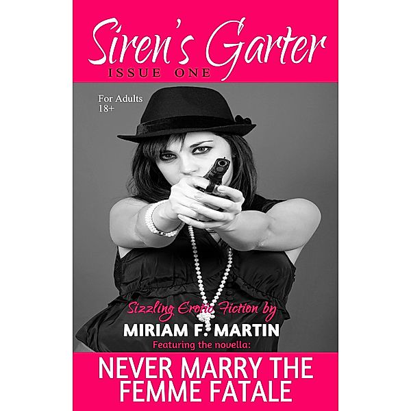 Siren's Garter: Issue One / Siren's Garter, Miriam F. Martin