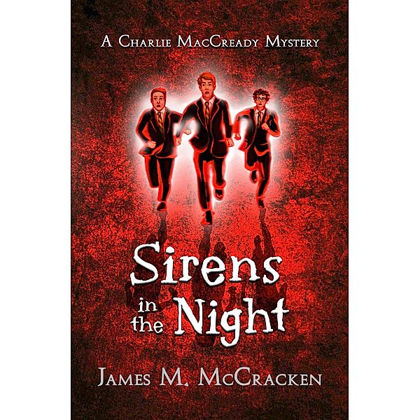 Sirens in the NIght (A Charlie MacCready Mystery, #3) / A Charlie MacCready Mystery, James M. McCracken