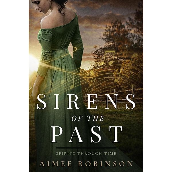 Sirens of the Past (Spirits Through Time, #2) / Spirits Through Time, Aimee Robinson