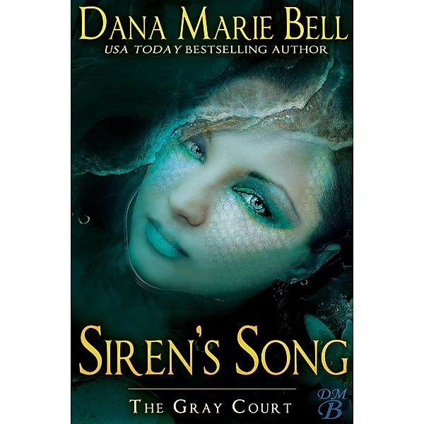 Siren's Song (The Gray Court, #5) / The Gray Court, Dana Marie Bell