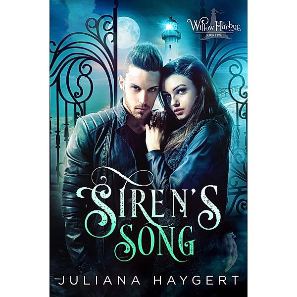 Siren's Song (Willow Harbor, #5) / Willow Harbor, Juliana Haygert