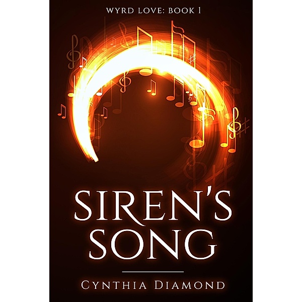 Siren's Song (Wyrd Love, #1) / Wyrd Love, Cynthia Diamond