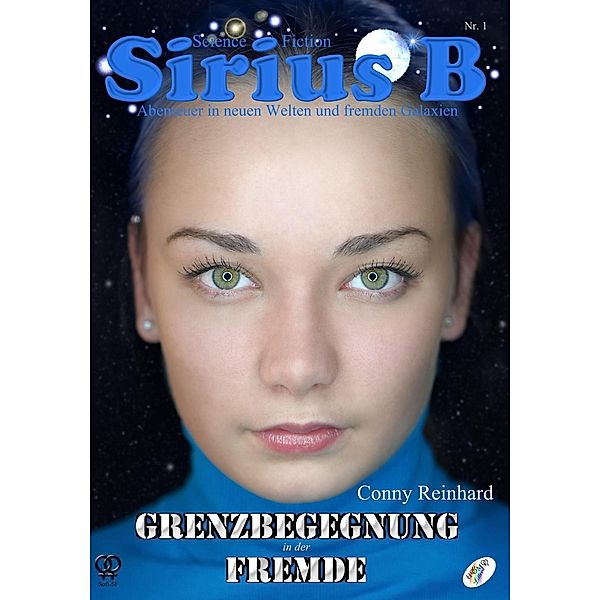 Sirius B - Abenteuer in neuen Welten und fremden Galaxien, Conny Reinhard