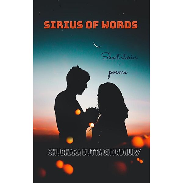 Sirius of words, Shubhara Dutta Chowdhury