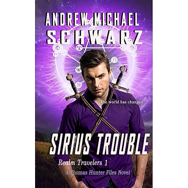 Sirius Trouble (The Thomas Hunter Files: Realm Travelers, #1) / The Thomas Hunter Files: Realm Travelers, Andrew Michael Schwarz