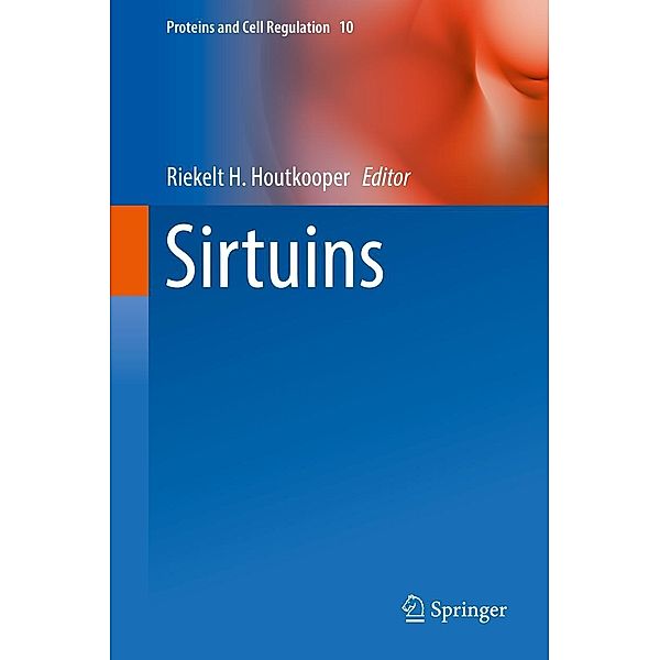 Sirtuins / Proteins and Cell Regulation Bd.10