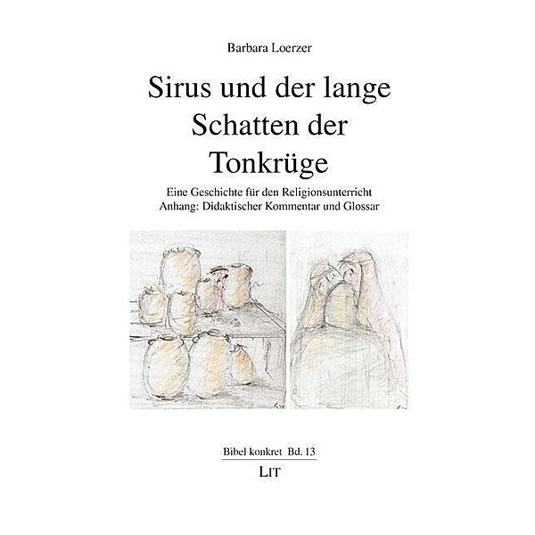 Sirus und der lange Schatten der Tonkrüge, Barbara Loerzer