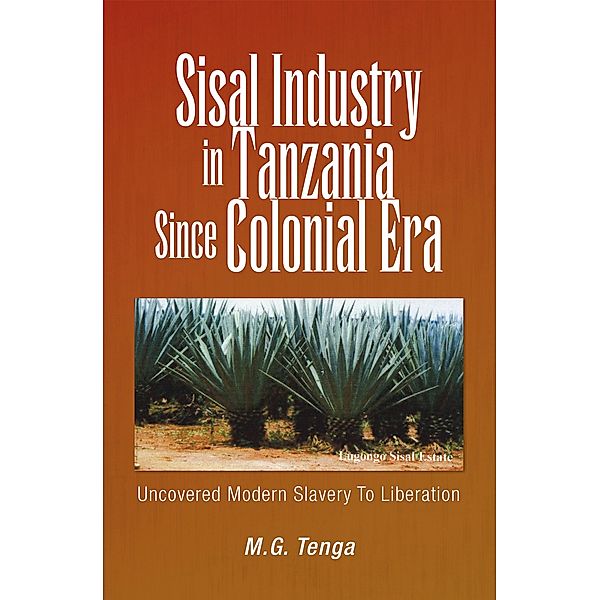 Sisal Industry in Tanzania Since Colonial Era, M. G. Tenga