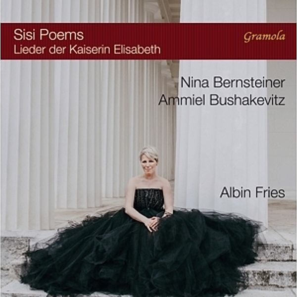 Sisi Poems: Lieder Der Kaiserin Elisabeth, Nina Bernsteiner, Ammiel Bushakevitz, Schlüsslmayr