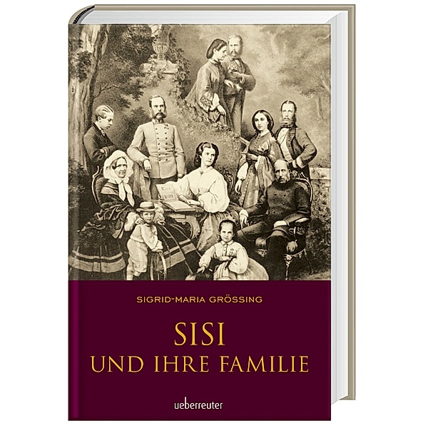 Sisi und ihre Familie, Sigrid-Maria Größing