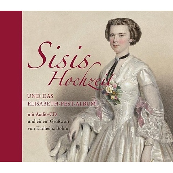 Sisis Hochzeit und das Elisabeth-Fest-Album, m. Audio-CD, Michael Budde