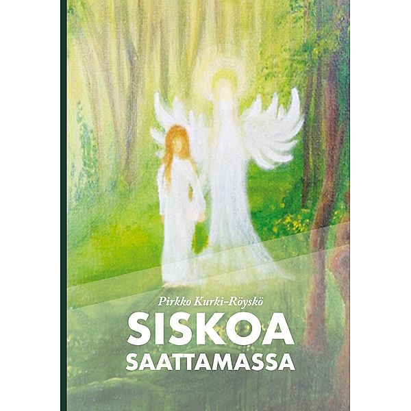 Siskoa saattamassa, Pirkko Kurki-Röyskö