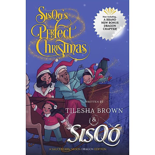 SisQo's Perfect Christmas (SAUCEBERRIe MOON, #4) / SAUCEBERRIe MOON, Tilesha Brown, SisQo the Dragon