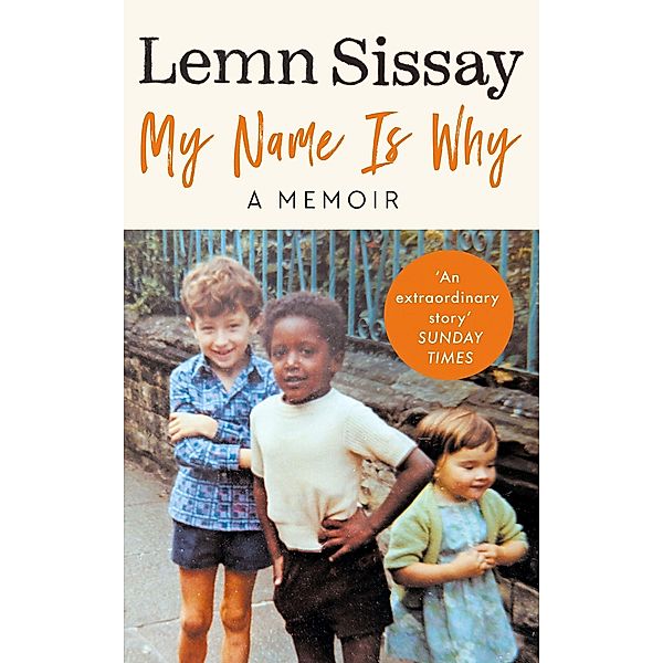 Sissay, L: My Name Is Why, Lemn Sissay