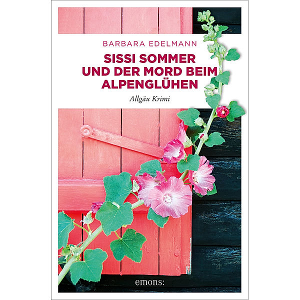 Sissi Sommer und der Mord beim Alpenglühen, Barbara Edelmann