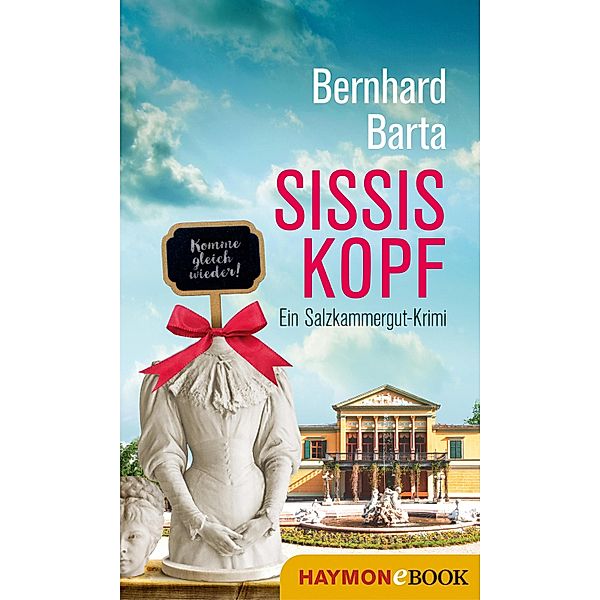 Sissis Kopf / Brandner-Krimi Bd.4, Bernhard Barta