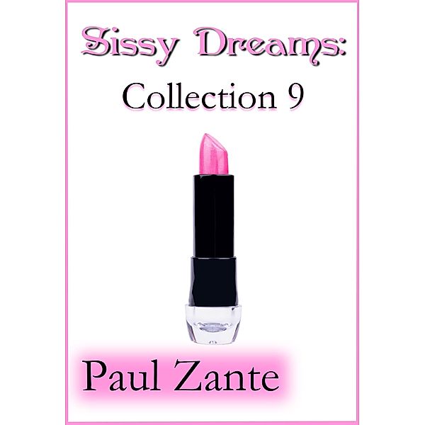 Sissy Dreams: Collection 9, Paul Zante