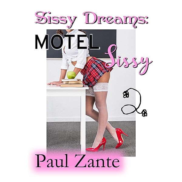 Sissy Dreams: Motel Sissy - 2, Paul Zante