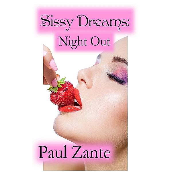 Sissy Dreams: Night Out, Paul Zante
