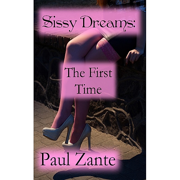 Sissy Dreams: The First Time, Paul Zante