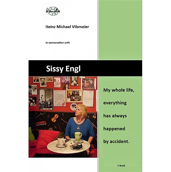 Sissy Engl My whole life, everything has always happened by accident., Heinz Michael Vilsmeier (EN)