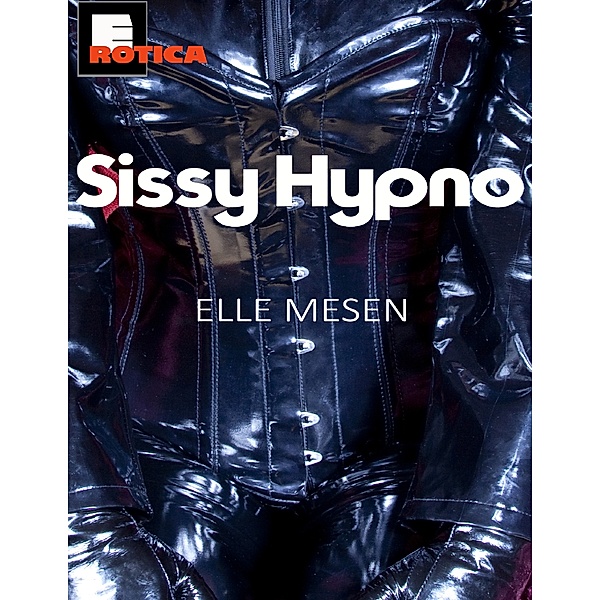 Sissy Hypno - Summoned to the Sissy Farm, Elle Mesen