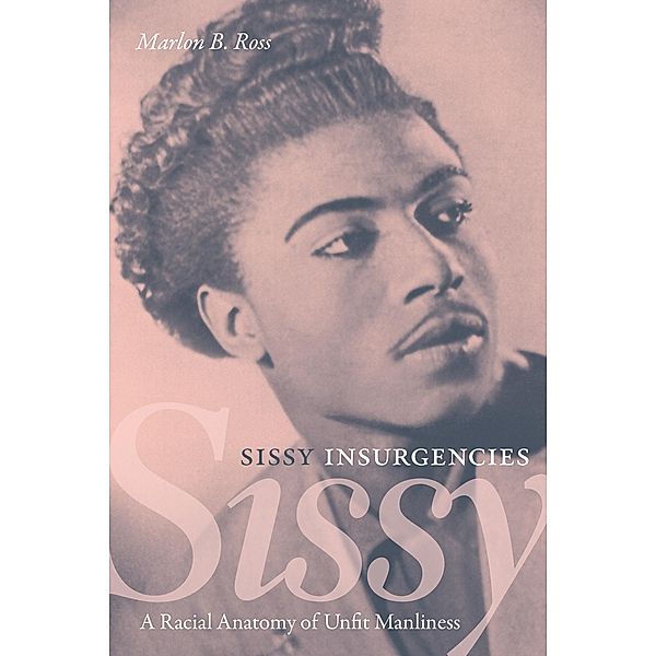 Sissy Insurgencies, Marlon B. Ross