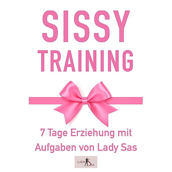 Sissy Training, Lady Sas