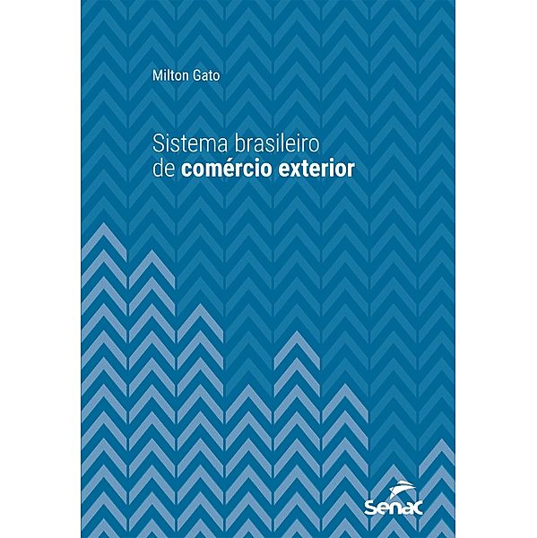 Sistema brasileiro de comércio exterior / Série Universitária, Milton Gato