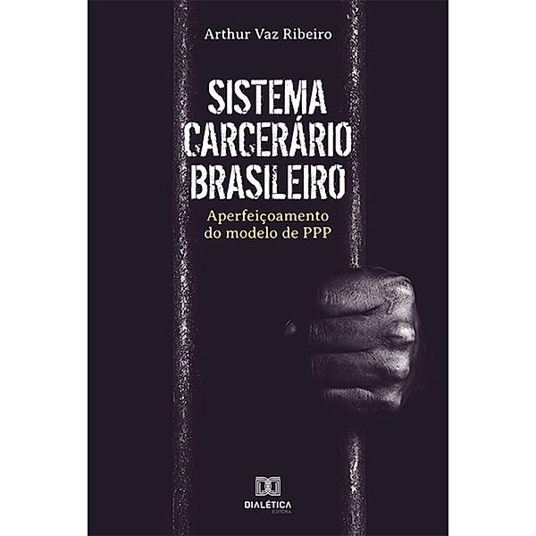 Sistema Carcerário Brasileiro, Arthur Vaz Ribeiro