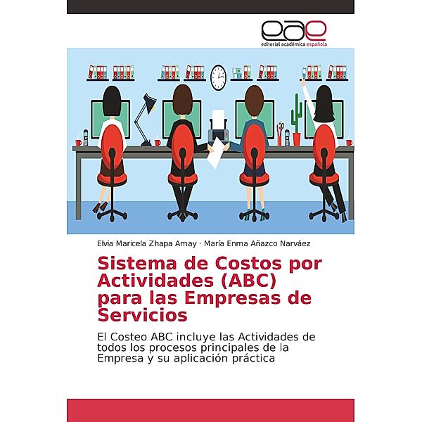Sistema de Costos por Actividades (ABC) para las Empresas de Servicios, Elvia Maricela Zhapa Amay, María Enma Añazco Narváez