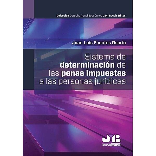 Sistema de determinación de las penas impuestas a las personas jurídicas / derecho comercial, Juan Luis Fuentes Osorio