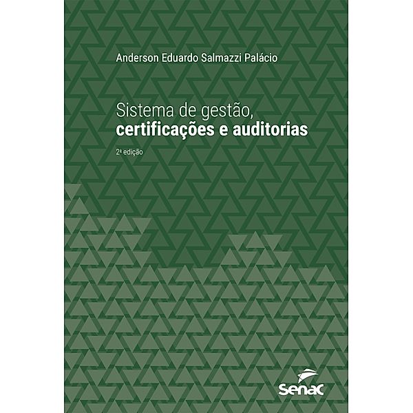 Sistema de gestão, certificações e auditorias / Série Universitária, Anderson Eduardo Salmazzi Palácio