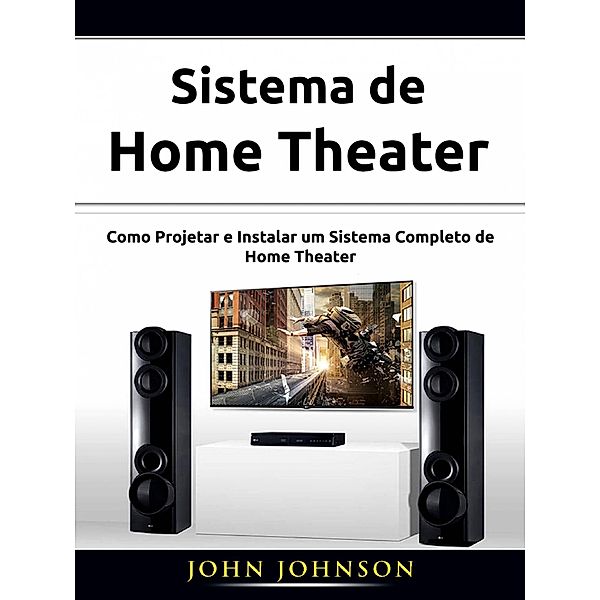 Sistema de Home Theater, John Johnson