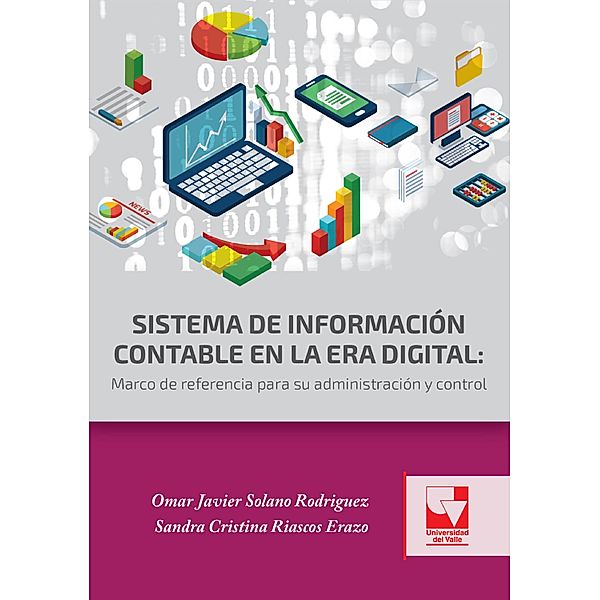 Sistema de información contable en la era digital, Omar Javier Solano Rodriguez, Sandra Cristina Riascos Erazo