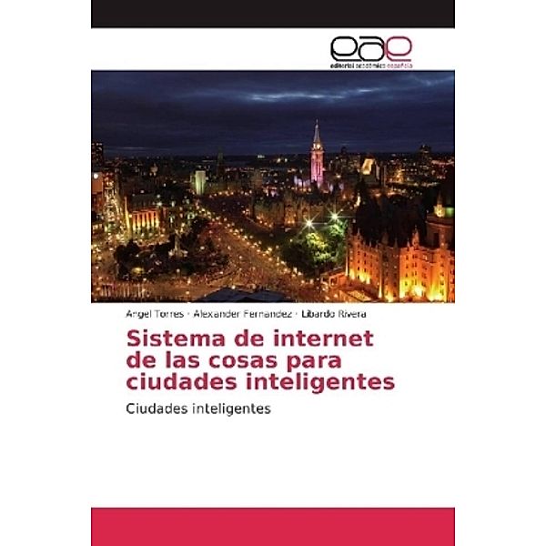 Sistema de internet de las cosas para ciudades inteligentes, Angel Torres, ALEXANDER FERNANDEZ, Libardo Rivera