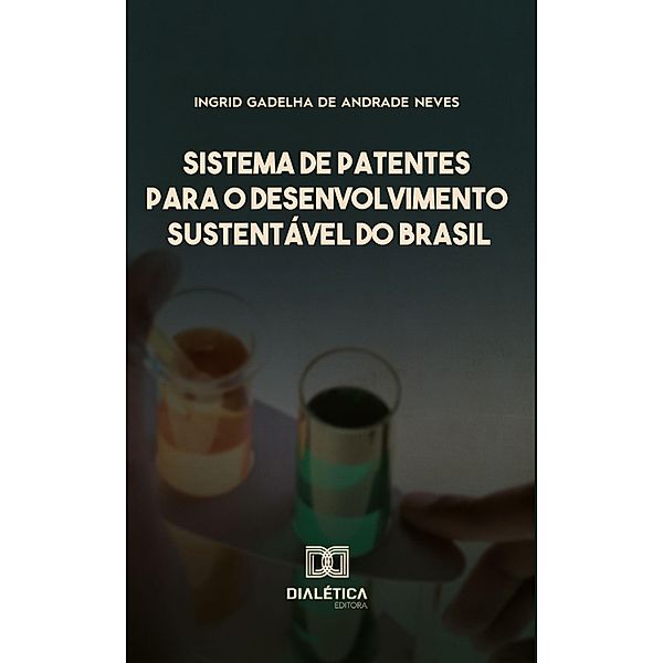 Sistema de patentes para o desenvolvimento sustentável do Brasil, Ingrid Gadelha de Andrade Neves