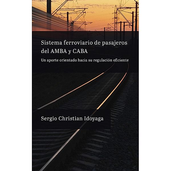 Sistema ferroviario de pasajeros del AMBA y CABA, Sergio Idoyaga