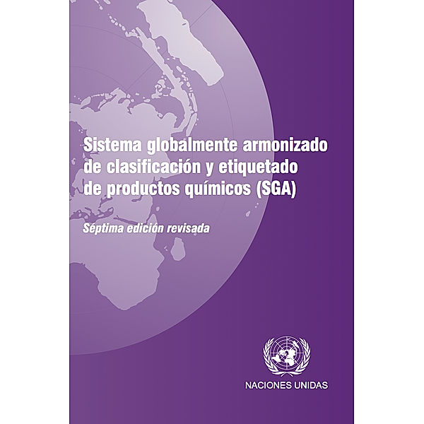 Sistema globalmente armonizado de clasificación y etiquetado de productos químicos (SGA): Sistema Globalmente Armonizado de Clasificación y Etiquetado de Productos Químicos (SGA)