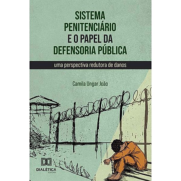 Sistema penitenciário e o papel da Defensoria Pública, Camila Ungar João