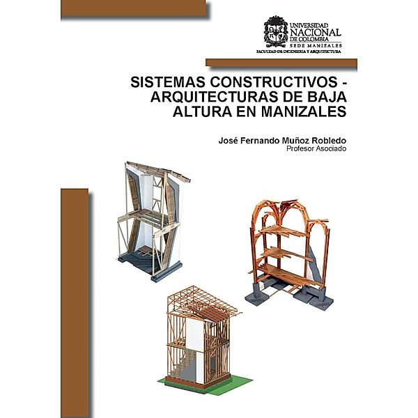 Sistemas constructivos - arquitecturas de baja  altura en Manizales, José Fernando Muñoz Robledo